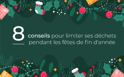8 conseils pratiques pour limiter ses déchets pendant les fêtes de fin d&rsquo;année